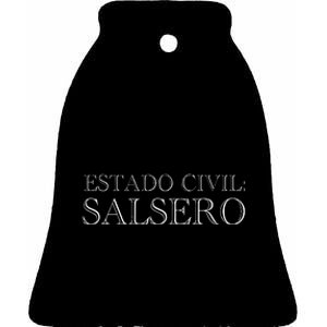 Estado Civil Salsero Latin Music Lovers Funny Phrase Salsa Ceramic Bell Ornament