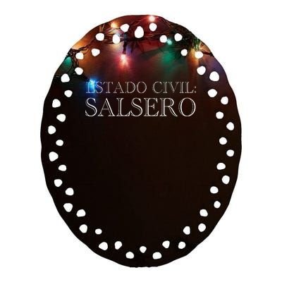 Estado Civil Salsero Latin Music Lovers Funny Phrase Salsa Ceramic Oval Ornament