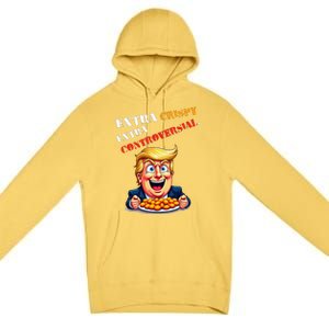 Extra Crispy Trump Eating Chicken Nuggets Controversial Premium Pullover Hoodie