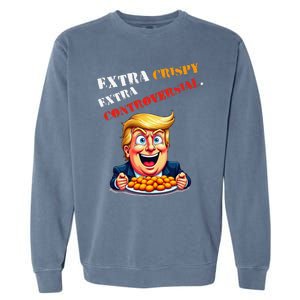 Extra Crispy Trump Eating Chicken Nuggets Controversial Garment-Dyed Sweatshirt