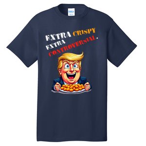 Extra Crispy Trump Eating Chicken Nuggets Controversial Tall T-Shirt