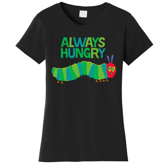 Eric Carle The Very Hungry Caterpillar Always Hungry Women's T-Shirt