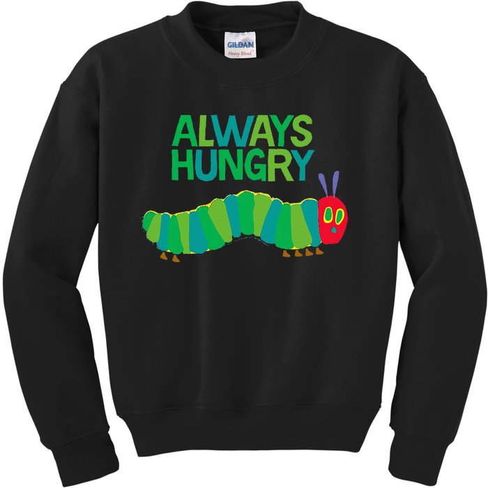 Eric Carle The Very Hungry Caterpillar Always Hungry Kids Sweatshirt