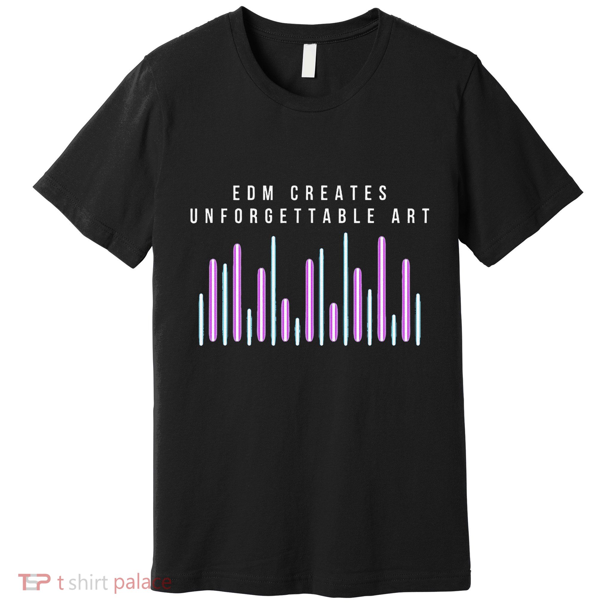 Edm Creates Unforgettable Art Electronic Dance Music Humor Premium T-Shirt