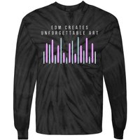 Edm Creates Unforgettable Art Electronic Dance Music Humor Tie-Dye Long Sleeve Shirt