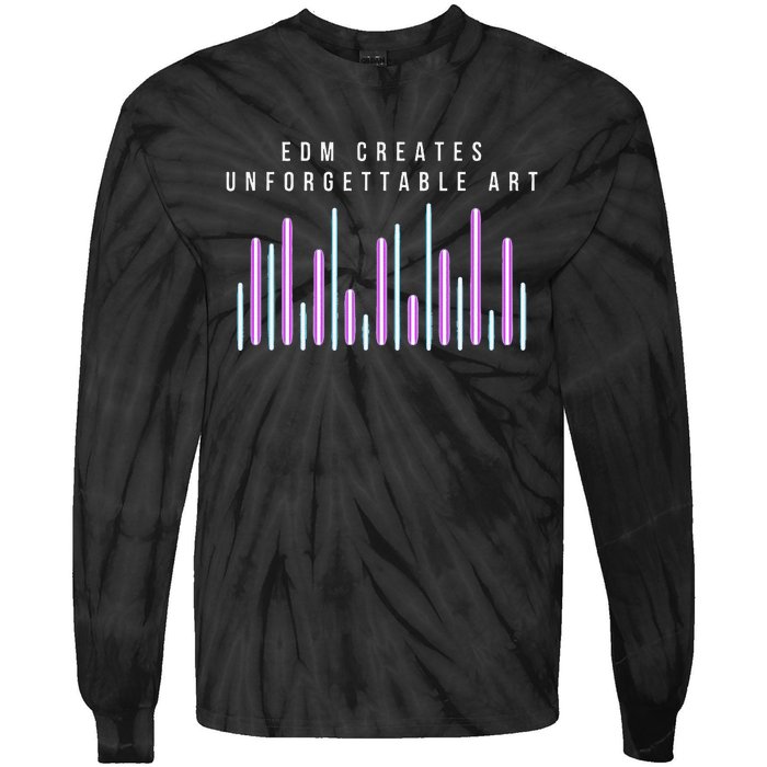 Edm Creates Unforgettable Art Electronic Dance Music Humor Tie-Dye Long Sleeve Shirt