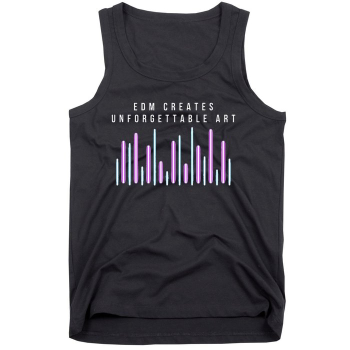 Edm Creates Unforgettable Art Electronic Dance Music Humor Tank Top