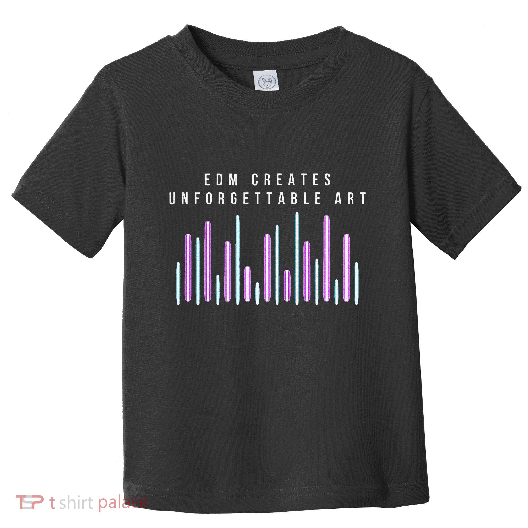 Edm Creates Unforgettable Art Electronic Dance Music Humor Toddler T-Shirt