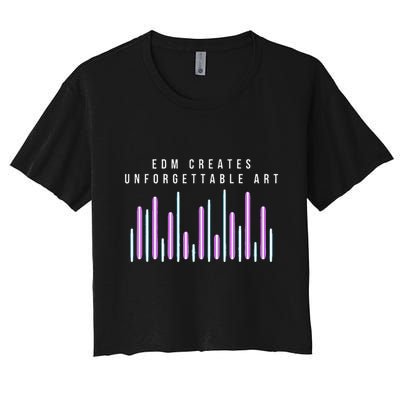 Edm Creates Unforgettable Art Electronic Dance Music Humor Crop Top