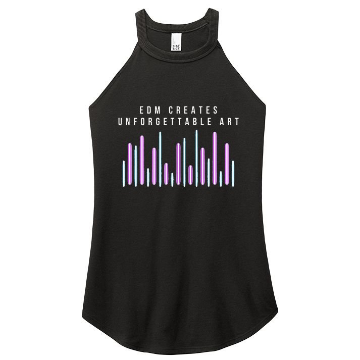 Edm Creates Unforgettable Art Electronic Dance Music Humor Women's Perfect Tri Rocker Tank