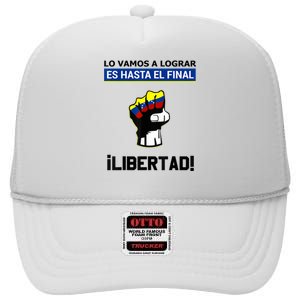 Estoy Con Venezuela Hasta El Final Proud Venezuelan Libre High Crown Mesh Back Trucker Hat