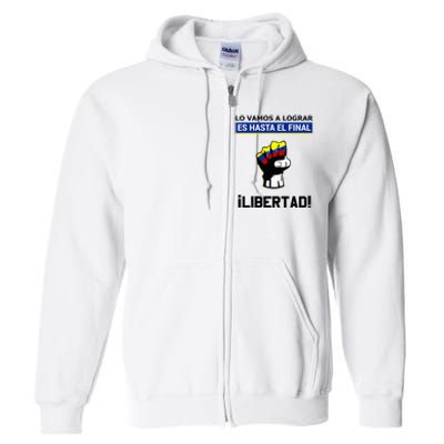 Estoy Con Venezuela Hasta El Final Proud Venezuelan Libre Full Zip Hoodie