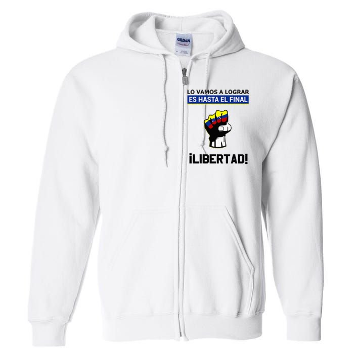 Estoy Con Venezuela Hasta El Final Proud Venezuelan Libre Full Zip Hoodie