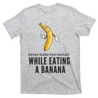 Eye Contacts While Eating A Banana Adult Humor Dirty Jokes T-Shirt