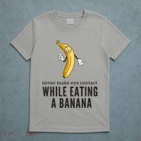 Eye Contacts While Eating A Banana Adult Humor Dirty Jokes T-Shirt
