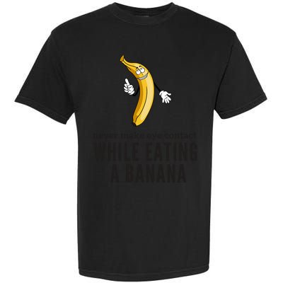 Eye Contacts While Eating A Banana Adult Humor Dirty Jokes Garment-Dyed Heavyweight T-Shirt