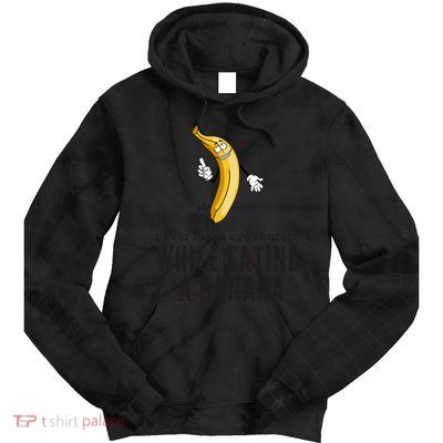 Eye Contacts While Eating A Banana Adult Humor Dirty Jokes Tie Dye Hoodie
