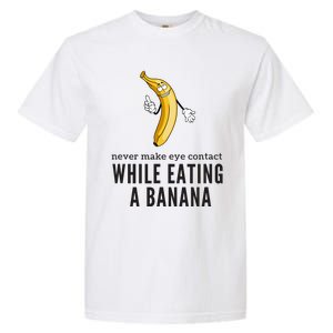 Eye Contacts While Eating A Banana Adult Humor Dirty Jokes Garment-Dyed Heavyweight T-Shirt