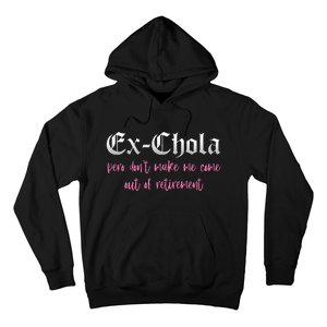 Ex Chola You DonT Want Me Out Funny Latina Sayings Hoodie