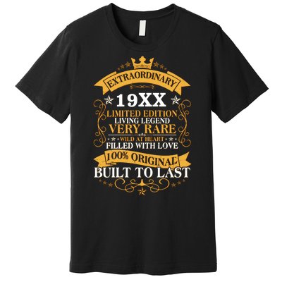 Extraordinary Custom Year Limited Edition Built To Last Personalize Birthday Premium T-Shirt