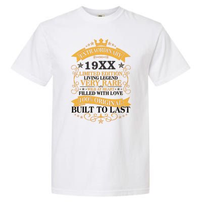 Extraordinary Custom Year Limited Edition Built To Last Personalize Birthday Garment-Dyed Heavyweight T-Shirt