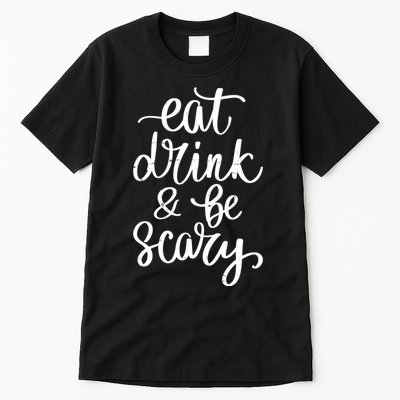 Eat Drink And Be Scary Funny Halloween Party Tall T-Shirt