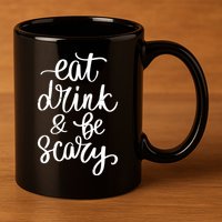 Eat Drink And Be Scary Funny Halloween Party 11oz C Handle Ceramic Mug