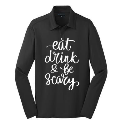 Eat Drink And Be Scary Funny Halloween Party Silk Touch Performance Long Sleeve Polo