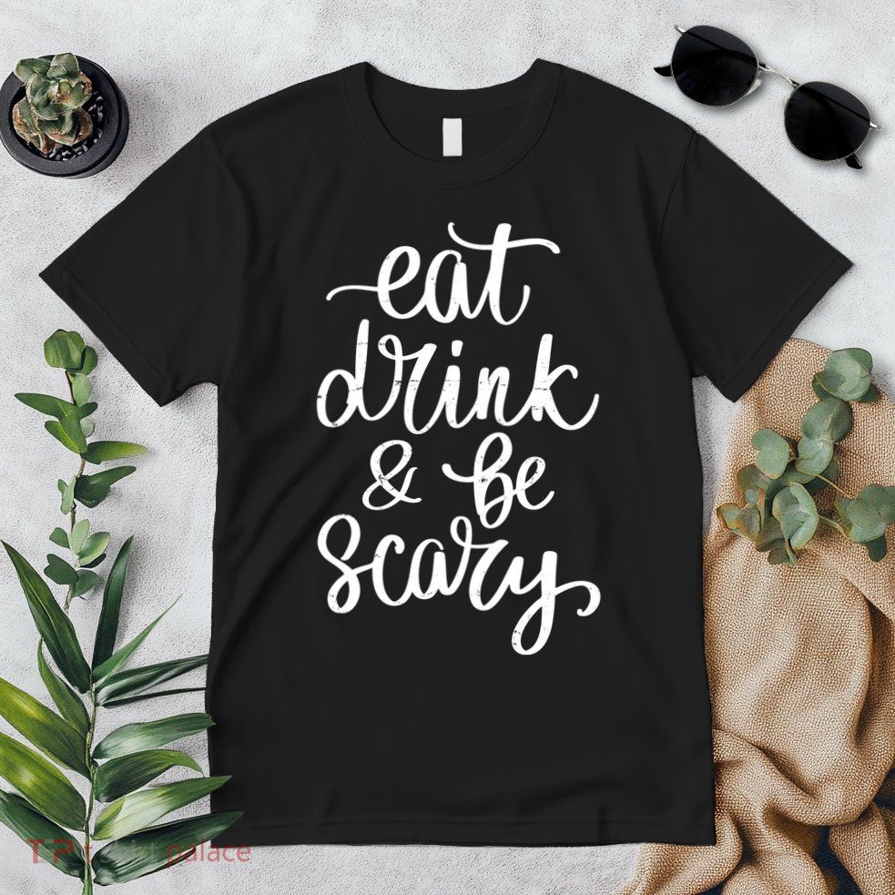 Eat Drink And Be Scary Funny Halloween Party Premium T-Shirt