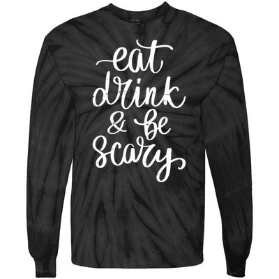 Eat Drink And Be Scary Funny Halloween Party Tie-Dye Long Sleeve Shirt