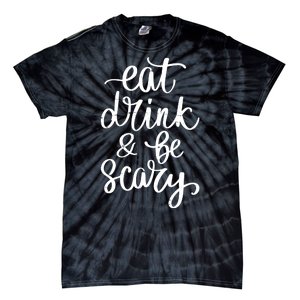 Eat Drink And Be Scary Funny Halloween Party Tie-Dye T-Shirt