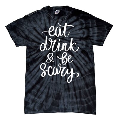 Eat Drink And Be Scary Funny Halloween Party Tie-Dye T-Shirt