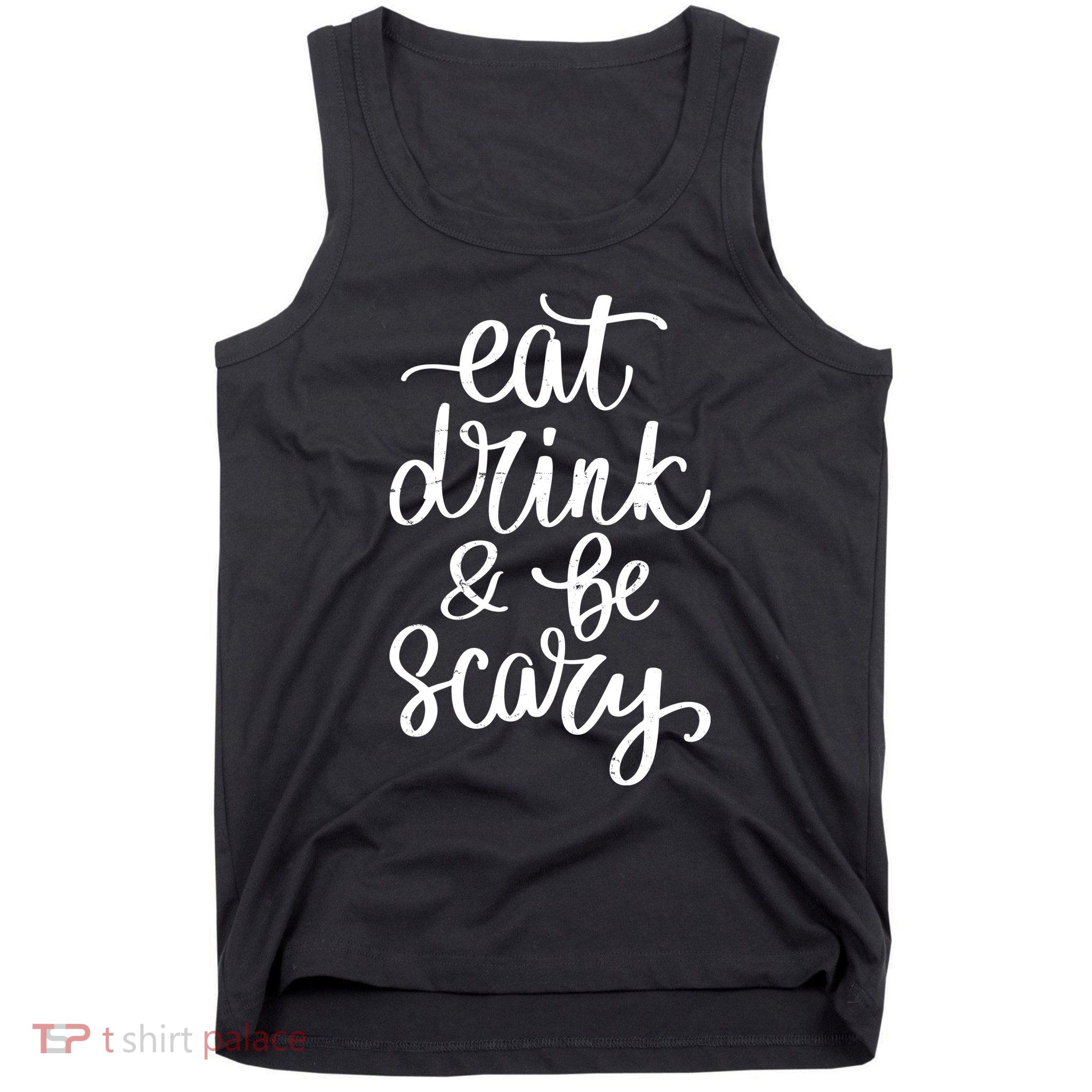 Eat Drink And Be Scary Funny Halloween Party Tank Top
