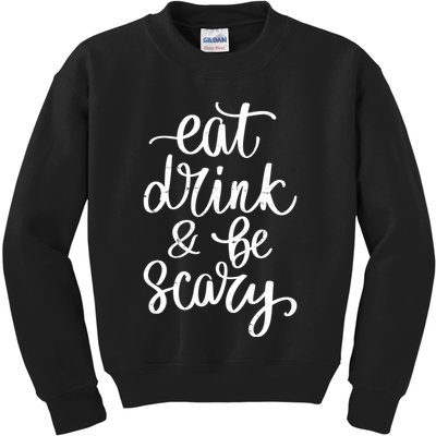 Eat Drink And Be Scary Funny Halloween Party Kids Sweatshirt