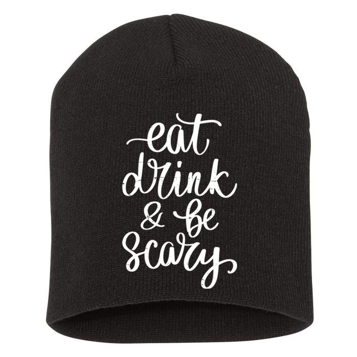 Eat Drink And Be Scary Funny Halloween Party Short Acrylic Beanie