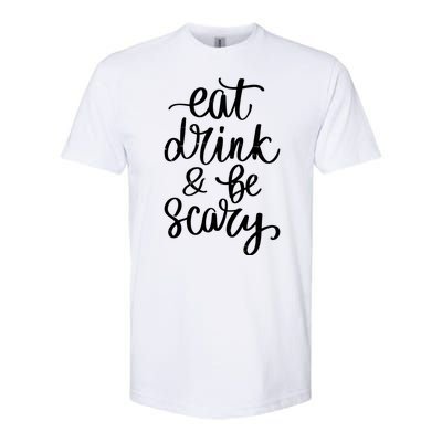 Eat Drink And Be Scary Funny Halloween Party Softstyle® CVC T-Shirt