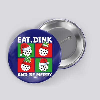 Eat Dink And Be Merry Cute Gift Holiday Pickleball Sport Lover Gift Button