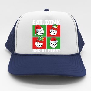 Eat Dink And Be Merry Cute Gift Holiday Pickleball Sport Lover Gift Trucker Hat