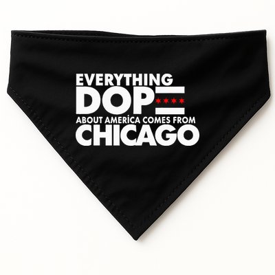 Everything Dope About America Comes From Chicago Quote USA-Made Doggie Bandana