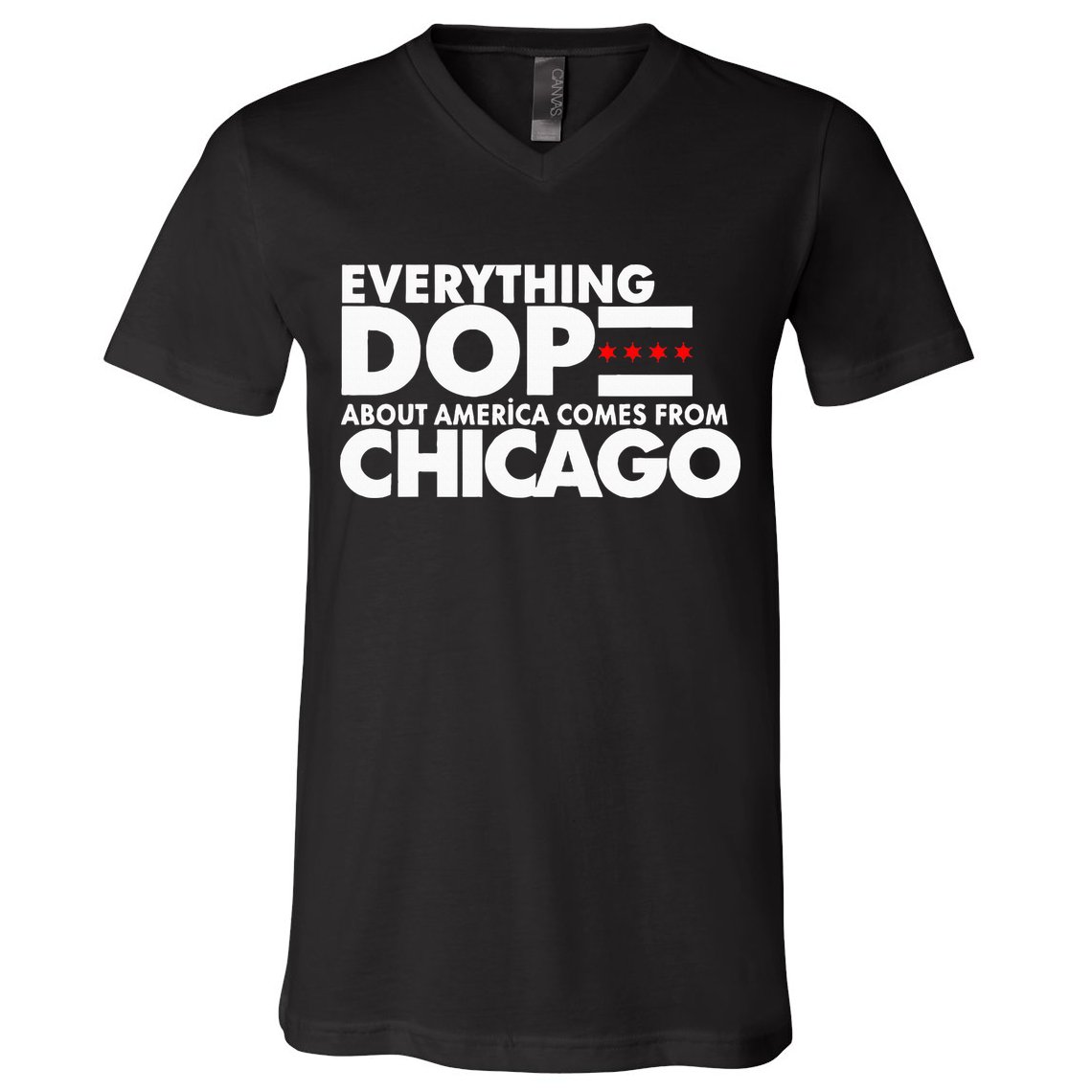 Everything Dope About America Comes From Chicago Quote V-Neck T-Shirt