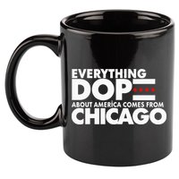 Everything Dope About America Comes From Chicago Quote 11oz C Handle Ceramic Mug