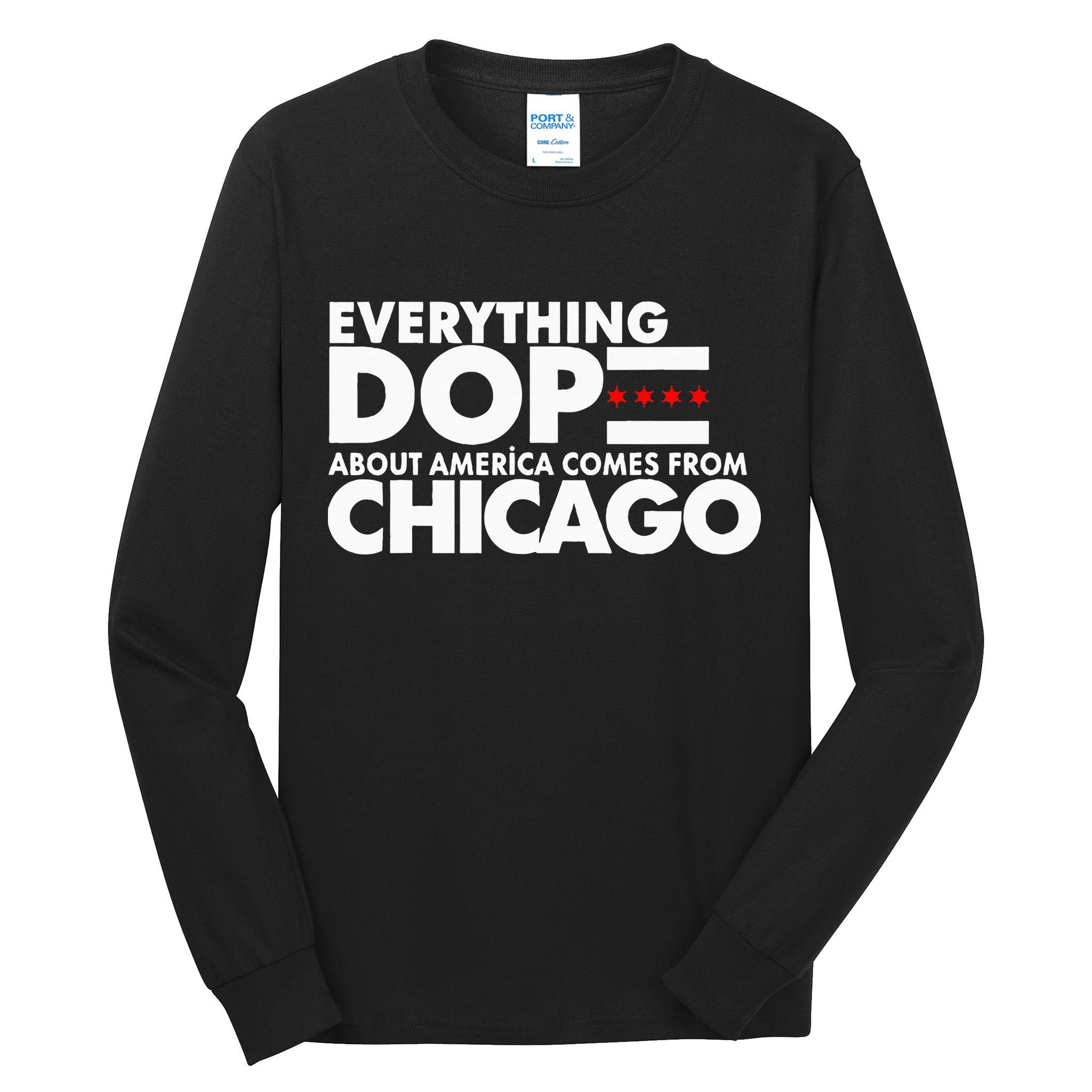 Everything Dope About America Comes From Chicago Quote Tall Long Sleeve T-Shirt