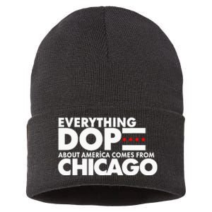 Everything Dope About America Comes From Chicago Quote Sustainable Knit Beanie