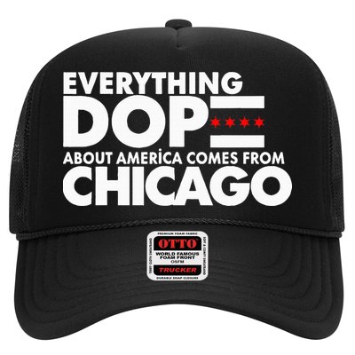 Everything Dope About America Comes From Chicago Quote Trucker Hat