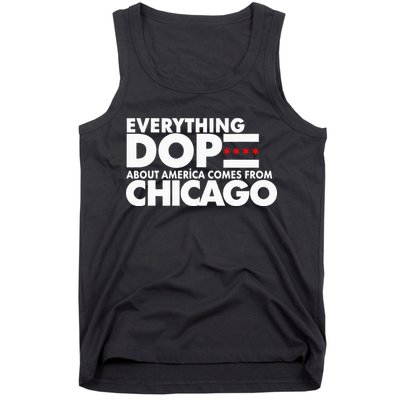 Everything Dope About America Comes From Chicago Quote Tank Top