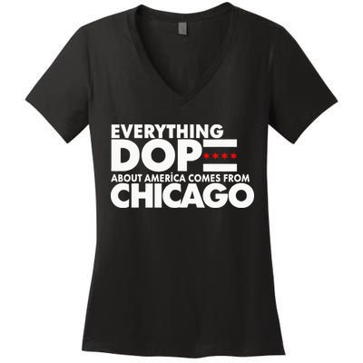Everything Dope About America Comes From Chicago Quote Women's V-Neck T-Shirt