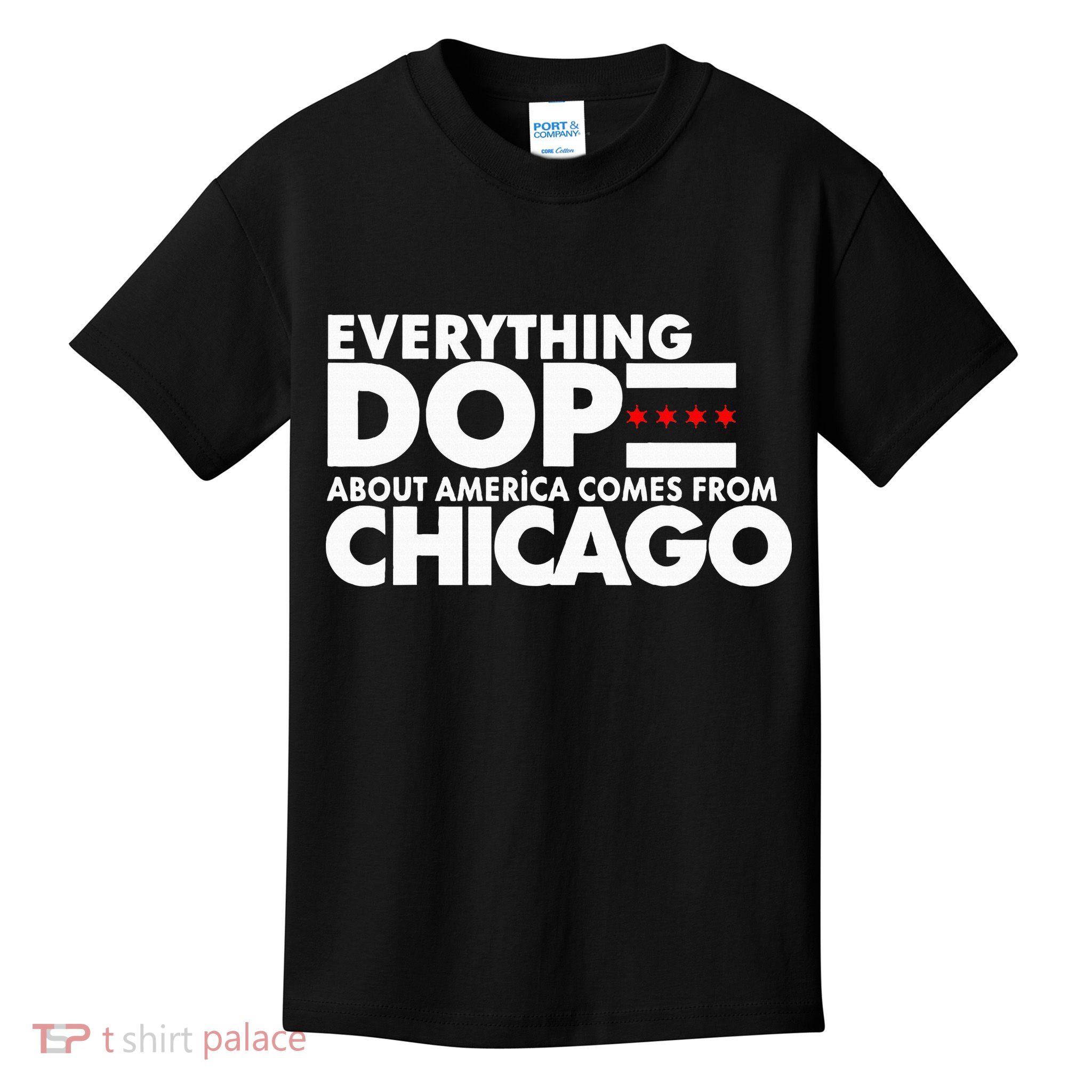 Everything Dope About America Comes From Chicago Quote Kids T-Shirt