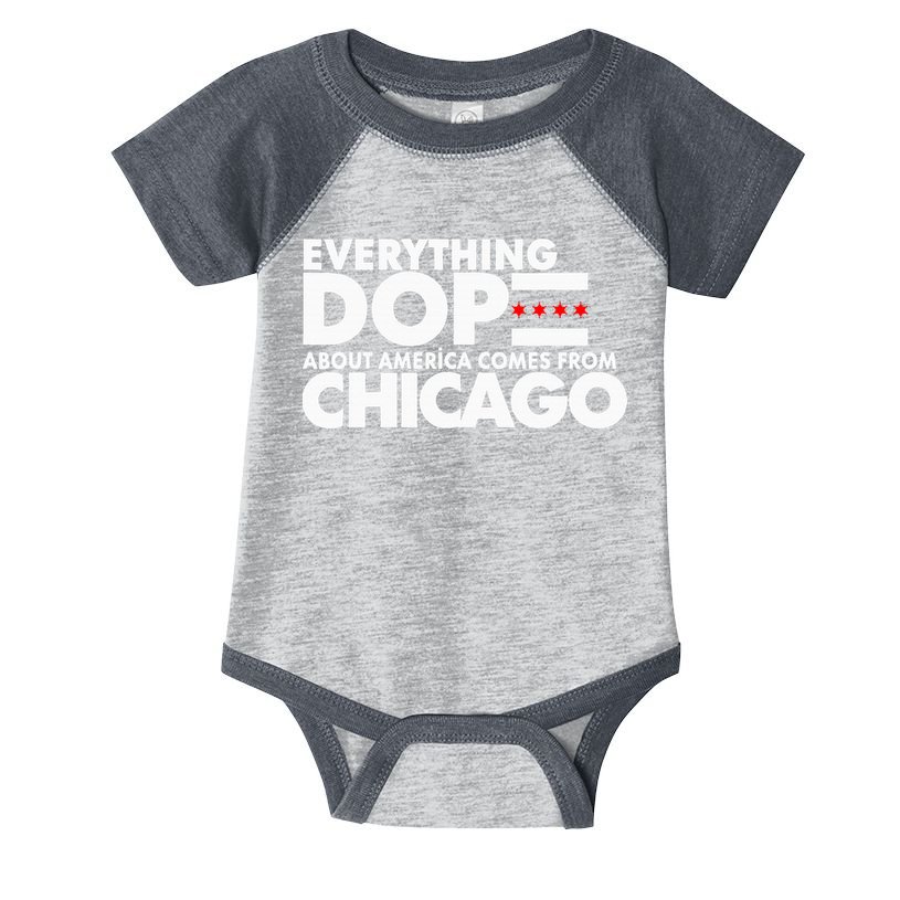 Everything Dope About America Comes From Chicago Quote Infant Baby Jersey Bodysuit