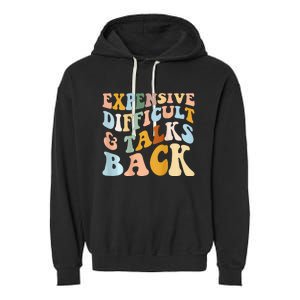 Expensive Difficult And Talks Back Mothers' Day Mom Life Garment-Dyed Fleece Hoodie