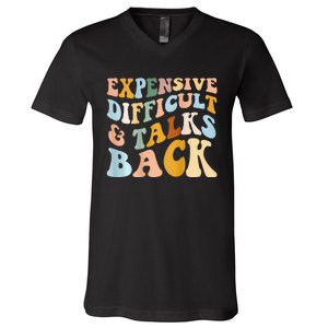 Expensive Difficult And Talks Back Mothers' Day Mom Life V-Neck T-Shirt